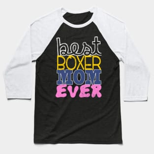 Best Boxer Mom Ever: Boxer Puppy Dog T-shirt for Women Baseball T-Shirt